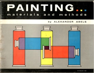 Item #s00036187 Painting: Materials and Methods. Alexander Abels, Allen Koss, Illustration