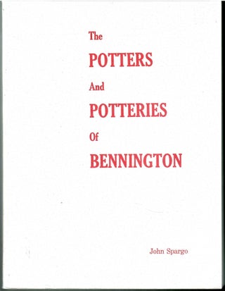 Item #s00036207 The Potters and Potteries of Bennington. John Spargo