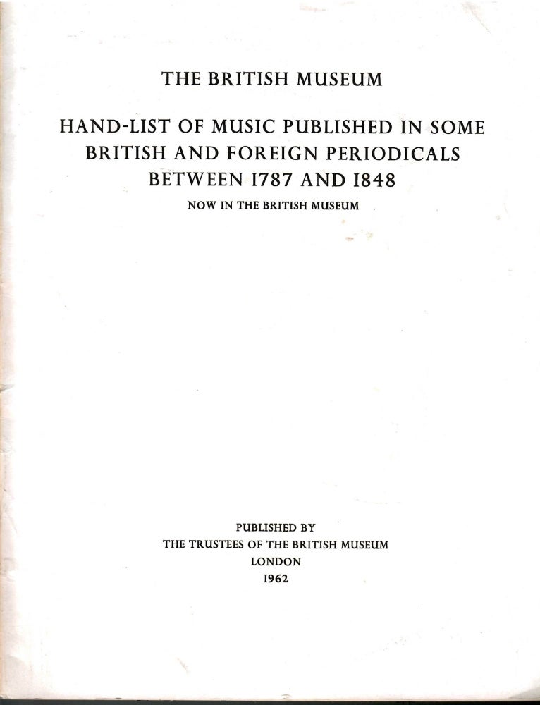 Item #s00036256 Hand-List of Music Published in Some British and Foreign Peridicals Between 1787 and 1848. The British Museum.