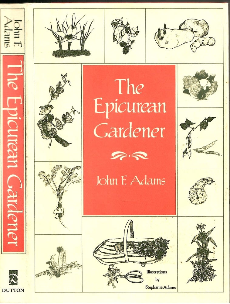 Item #s00036290 The Epicurean Gardener. John F. Adams, Stephanie Adams, Illustrations.
