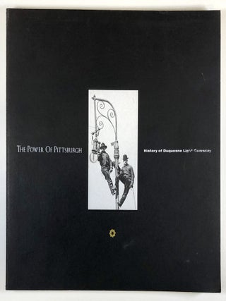 Item #s00036602 The Power of Pittsburgh: History of Duquesne Light Company. Mary Brignano