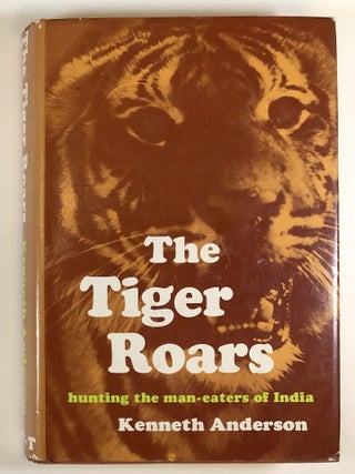 Item #s00036606 The Tiger Roars. Kenneth Anderson