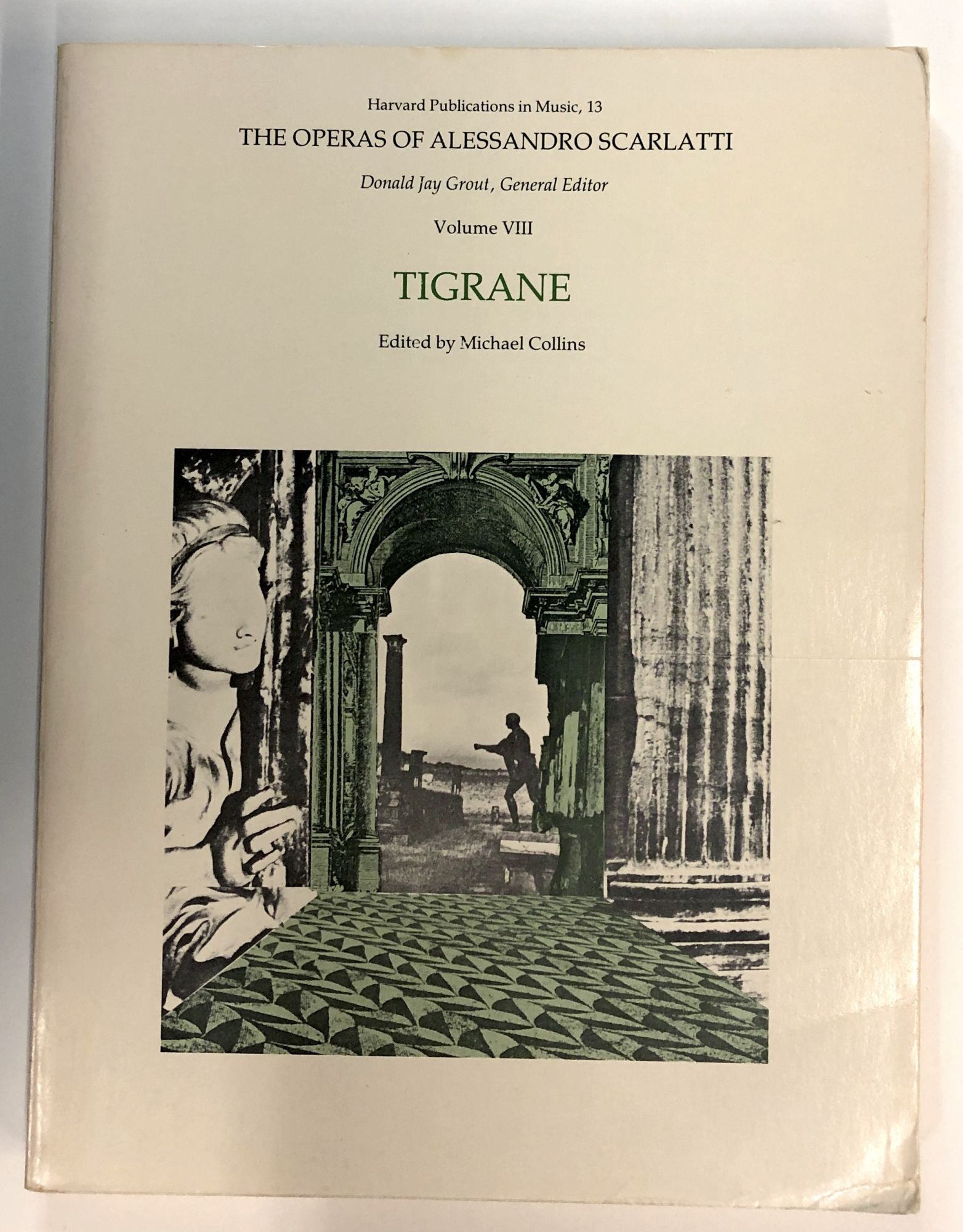 Tigraine The Operas of Alessandro Scarlatti Volume VIII Harvard