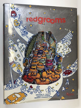Item #s00036664 Red Grooms. Red Grooms, Timothy Hyman Arthur C. Danto, Marco Livingstone