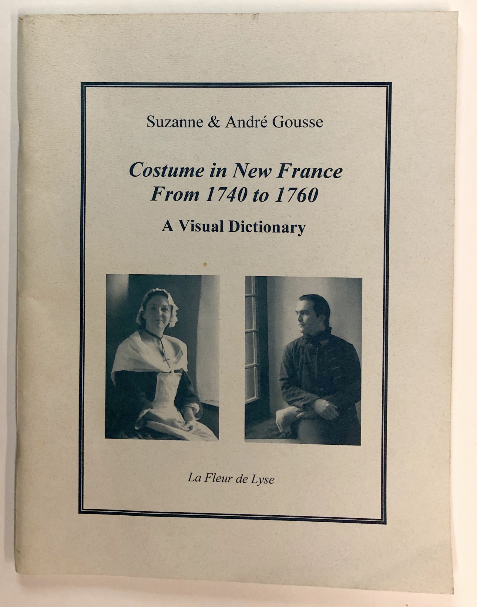 Costume in New France from 1740- 1760: A Visual Dictionary 