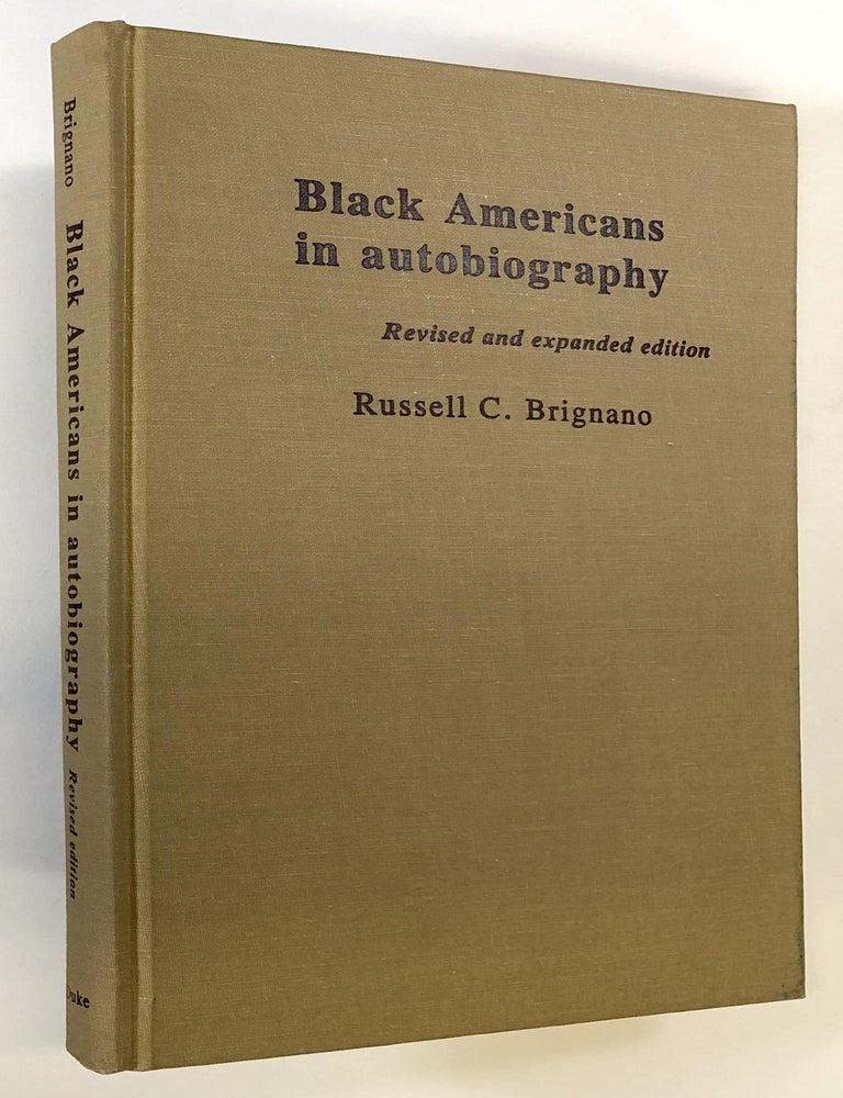 Item #s00036934 Black Americans in Autobiography: An Annotated Bibliography of Autobiographies and Autobiographical Books Written Since the Civil War, Revised and Expanded Edition. Russell C. Brignano.