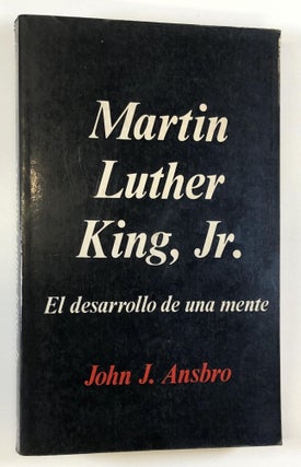 Item #s00036951 Martin Luther King, Jr.: El Desarrollo de una Mente. John J. Ansbro