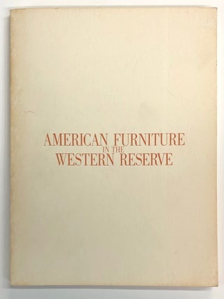 Item #s00037231 American Furniture in the Western Reserve, 1680-1830 [The Western Reserve...