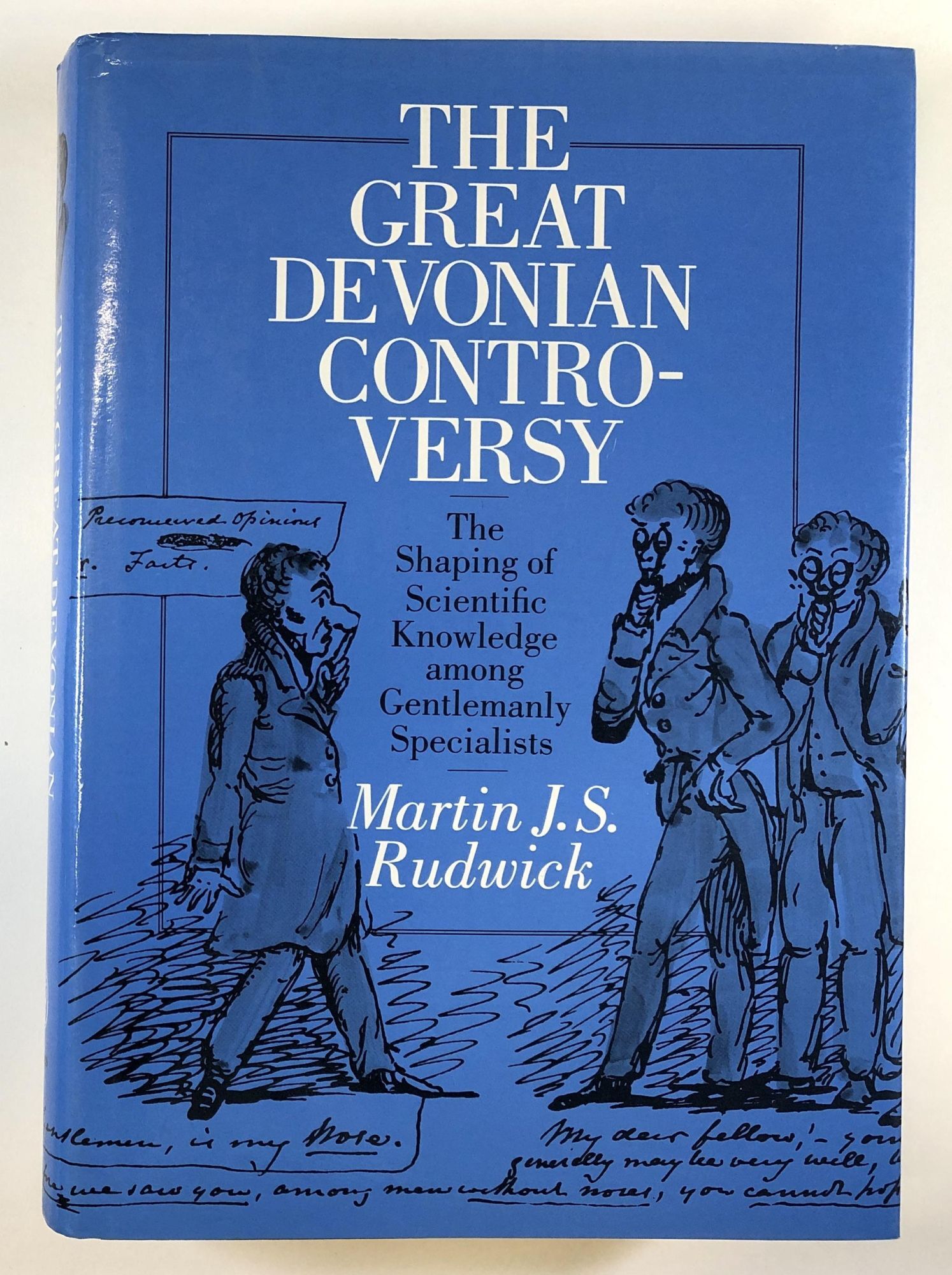 Martin Rudwick The Great Devonian Controversy: The Shaping of Scientific Knowledge ...