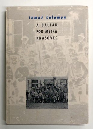 Item #s00037482 A Ballad for Metka Krasovec. Tomaz Salamun