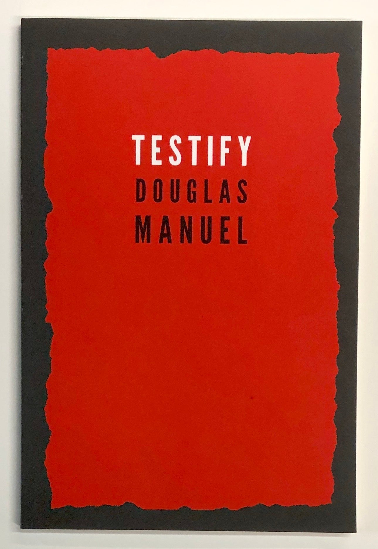 Testify Book Testify inscribed by Manuel | Douglas Manuel | First Edition