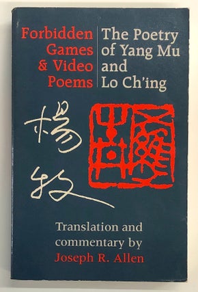 Item #s00037586 Forbidden Games & Video Poems: The Poetry of Yan Mu and Lo Ch'ing. Yang Mu, Lo...