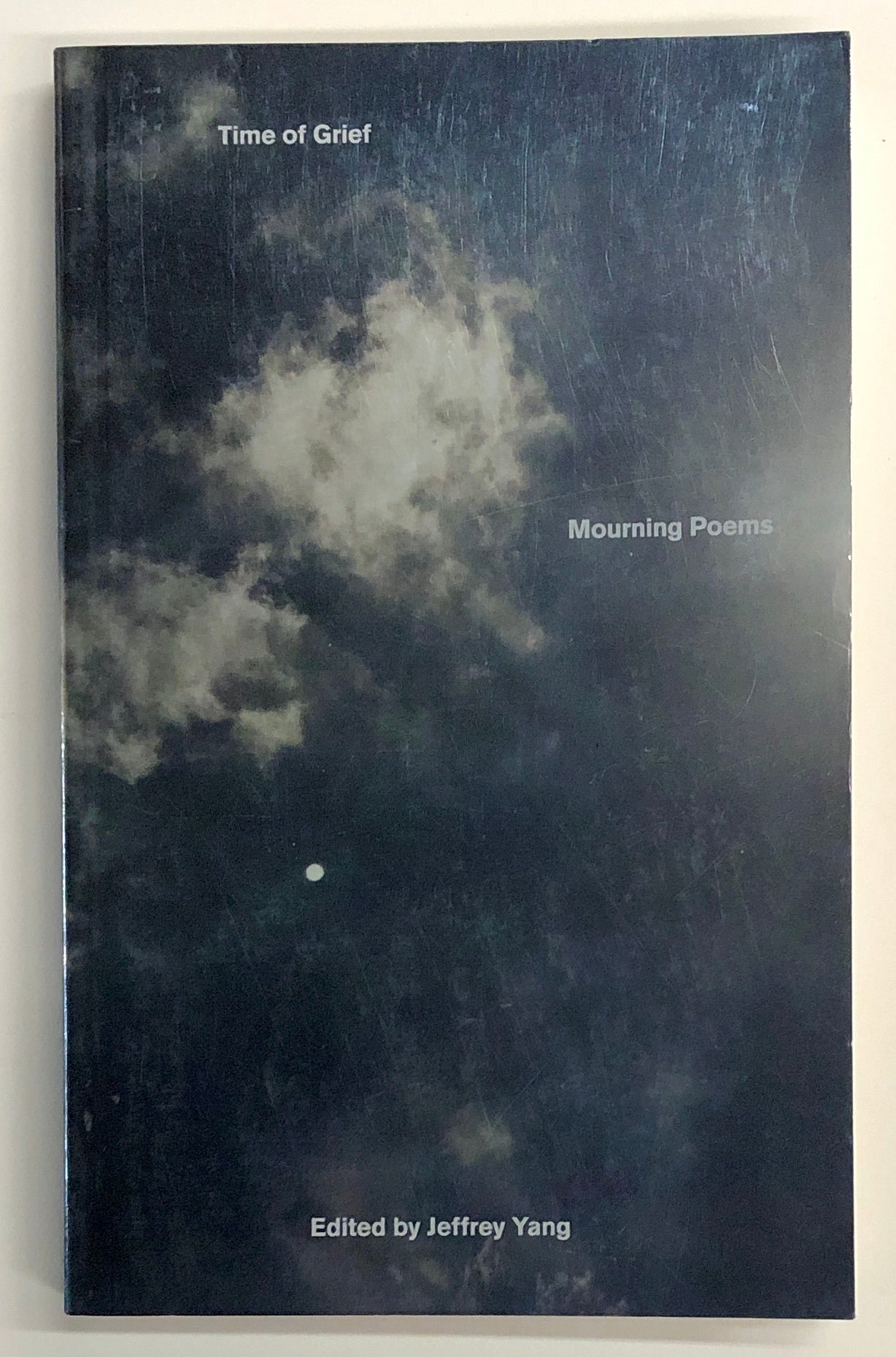Time of Grief: Mourning Poems | Jeffrey Yang