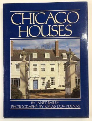 Item #s00038214 Chicago Houses. Janet Bailey, Jonas Dovydenas