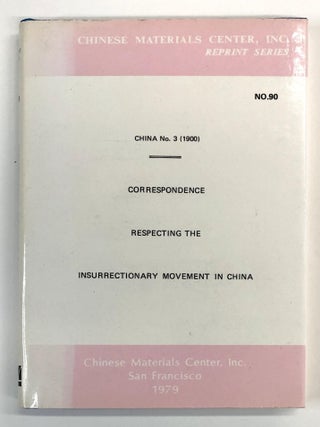 Item #s00038332 Correspondence Respecting the Insurrectionary Movement in China, Presented to...