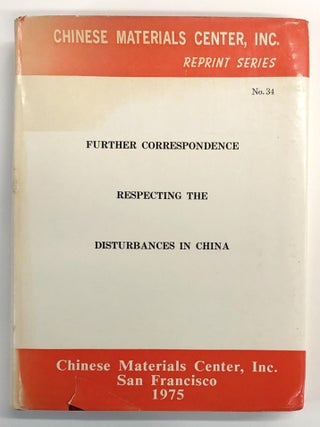 Item #s00038352 Correspondence Respecting the Disturbances in China [Chinese materials Center,...