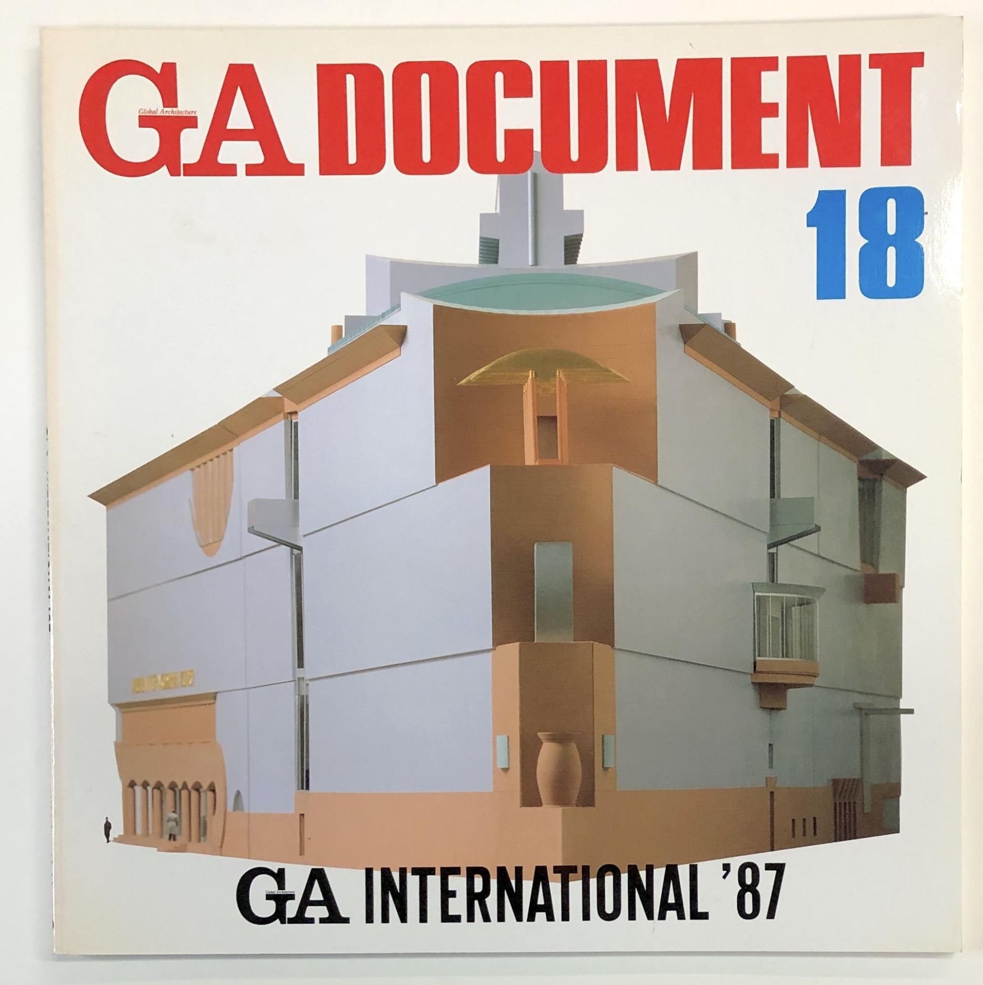 GA Global Architecture Document 18 -- GA International '87: Fumihiko ...
