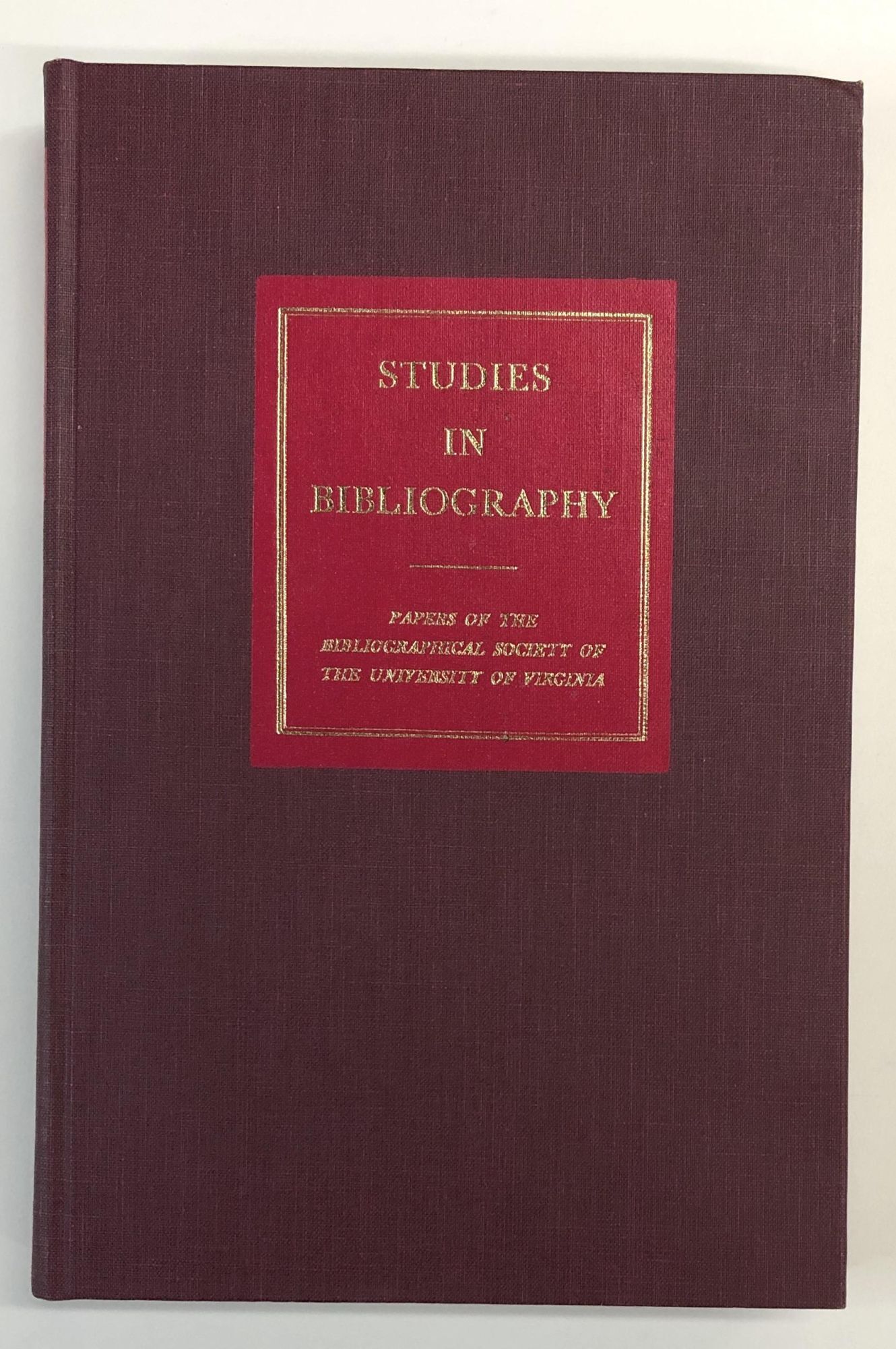 Studies in Bibliography: Volume Forty Papers of the Bibliographical ...