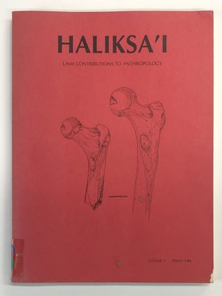 Item #s00038576 Haliksa'I: UNM Contributions to Anthropology, Volume 5, Spring 1986. Anna M. Backer
