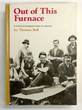 Item #s00038633 Out of This Furnace. Thomas Bell, David P. Demarest Jr