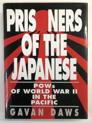 Item #s00038737 Prisoners of the Japanese: POWs of World War II in the Pacific. Gavan Daws