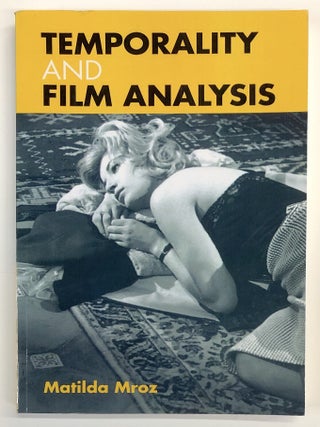 Item #s00038808 Temporality and Film Analysis. Matilda Mroz