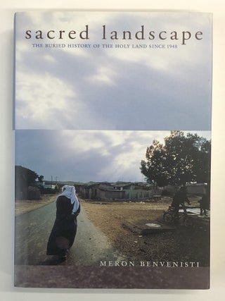 Item #s00038909 Sacred Landscape: The Buried History of the Holy Land Since 1948. Meron...