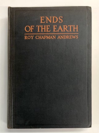 Item #s00038971 Ends of the Earth. Roy Chapman Andrews