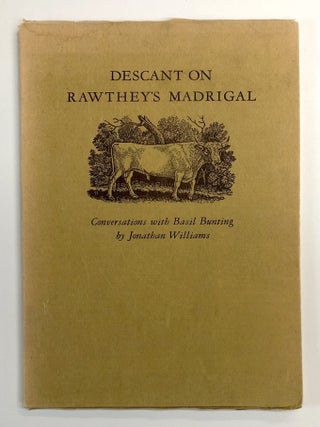 Item #s00039030 Descant on Rawthey's Madrigal: Conversations with Basil Bunting. Jonathan...