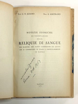 Notizie Storiche ed Osservazioni sulle Reliquie di Sangue dei Martiri, dei Santi Confessori ed Asceti che si Conservano in Italia e Particolarmente in Napoli