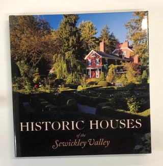Item #s00039264 Historic Houses of the Sewickley Valley. Stephen Neal Dennis