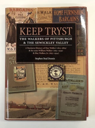 Item #s00039271 Keep Tryst: The Walkers of Pittsburgh and the Sewickley Valley -- A Business...