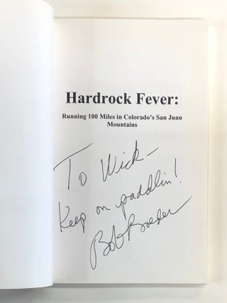 Hardrock Fever: Running 100 Miles in Colorado's San Juan Mountains [inscribed]