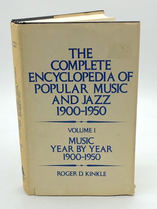 The Complete Encyclopedia of Popular Music and Jazz, 1900-1950 -- Volume I -- Music Year by Year,...