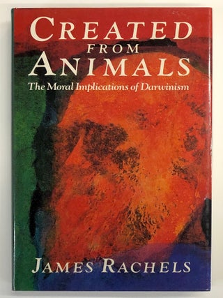 Created from Animals: The Moral Implications of Darwinism