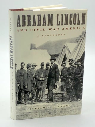 Abraham Lincoln and Civil War America: A Biography