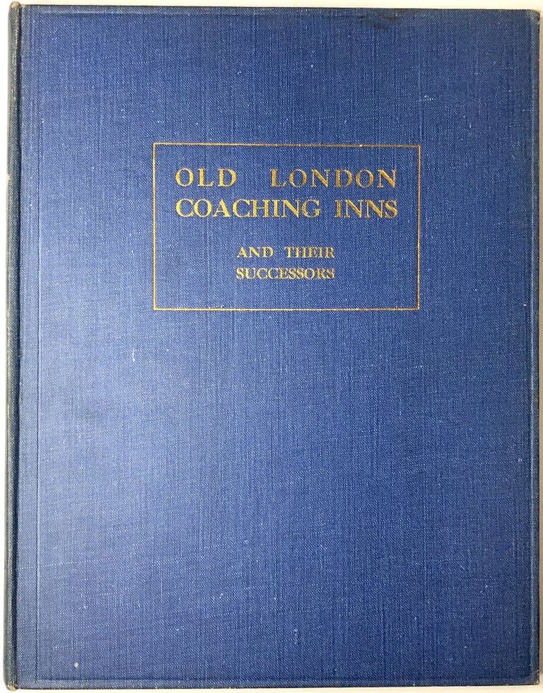 Item #s0004034 Old London Coaching Inns and Their Successors; The London Midland and Scottish Railway and Travel and Transport in Four Centuries; With Literary and Historical Notes. Arthur Groom.