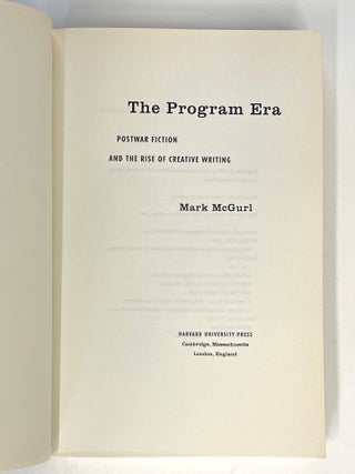 The Program Era: Postwar Fiction and the Rise of Creative Writing