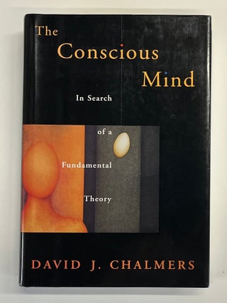 The Conscious Mind: In Search of a Fundamental Theory [Philosophy of Mind series