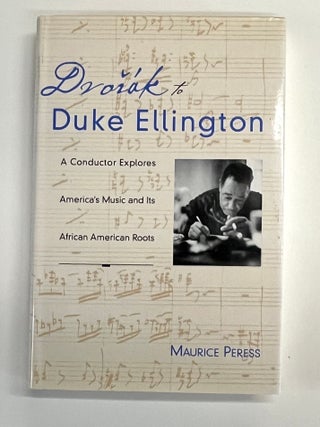 Dvorak to Duke Ellington: A Conductor Explores America's Music and Its African American Roots