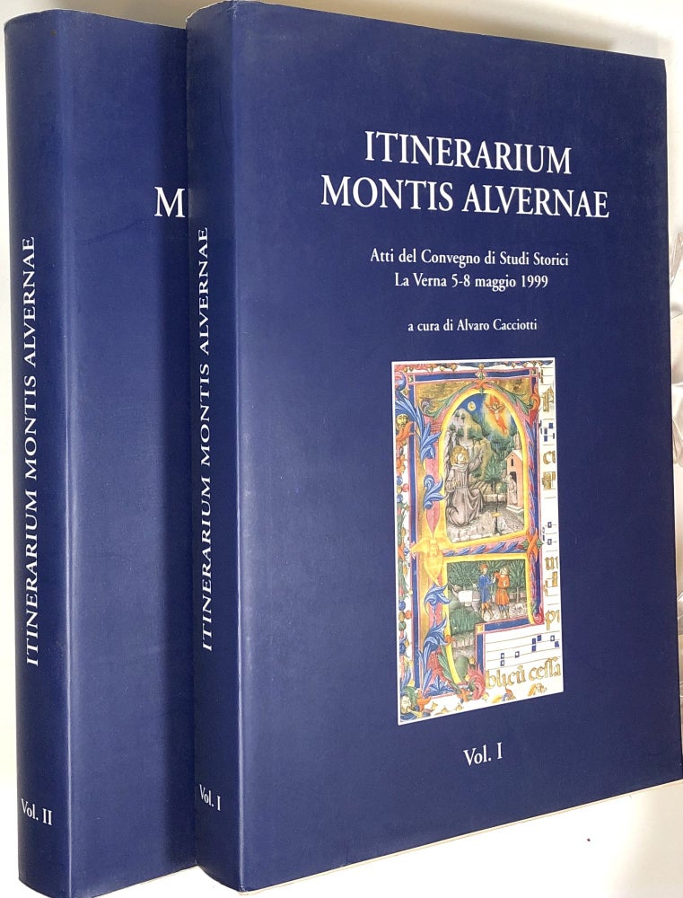 Item #s0004152 Itinerarium Montis Alvernae; Atti del Convegno di Studi Storici, La Verna 5-8 Maggio 1999; 2 Vols. Alvaro Cacciotti.
