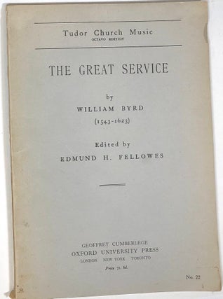Item #s0004205 The Great Service; Tudor Church Music, Octavo Edition; No. 22. William Byrd,...