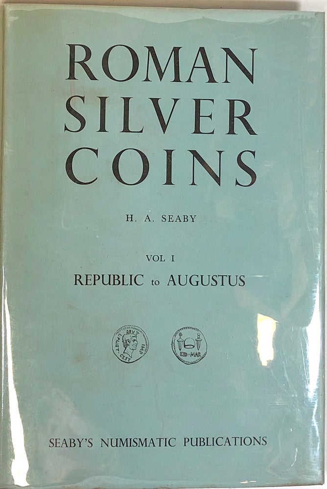 Item #s0004317 Silver Coins; Vol. I., Part 1.; The Republic, Arranged According to Babelon; With Historical Notes. H. A. Seaby.