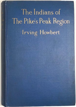 Item #s0004449 The Indians of the Pike's Peak Region; Including an Account of the Battle of Sand...