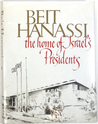 Item #s0004454 Beit Hanassi; The Home of Israel's Presidents. Asher Weill, David Harris