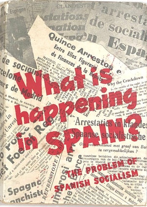 Item #s0004567 What is Happening in Spain?; The Problem of Spanish Socialism. Fernando de los...