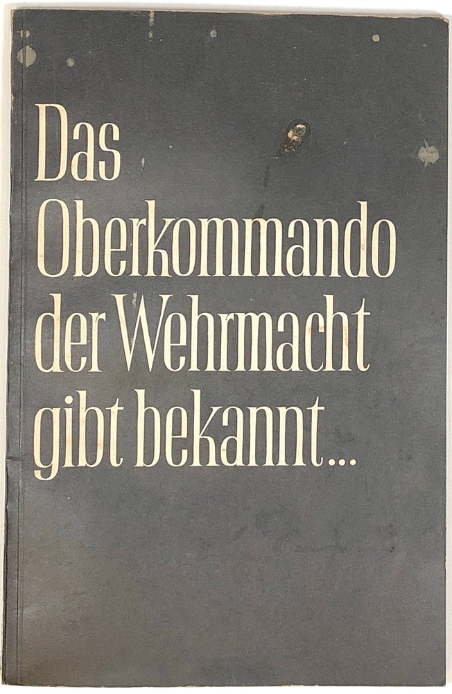Item #s0004590 Das Oberkommando der Wehrmacht gibt bekannt...; Wahrheit und Lüge über den September-Feldzug 1939; Auf Grund amtlichen Materials zusammengestellt; Luge, uber; Mit einer Operationsskizze. Werner Picht.