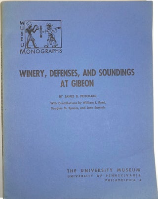 Item #s0004611 Winery, Defenses and Soundings at Gibeon; Museum Monographs. James B. Pritchard