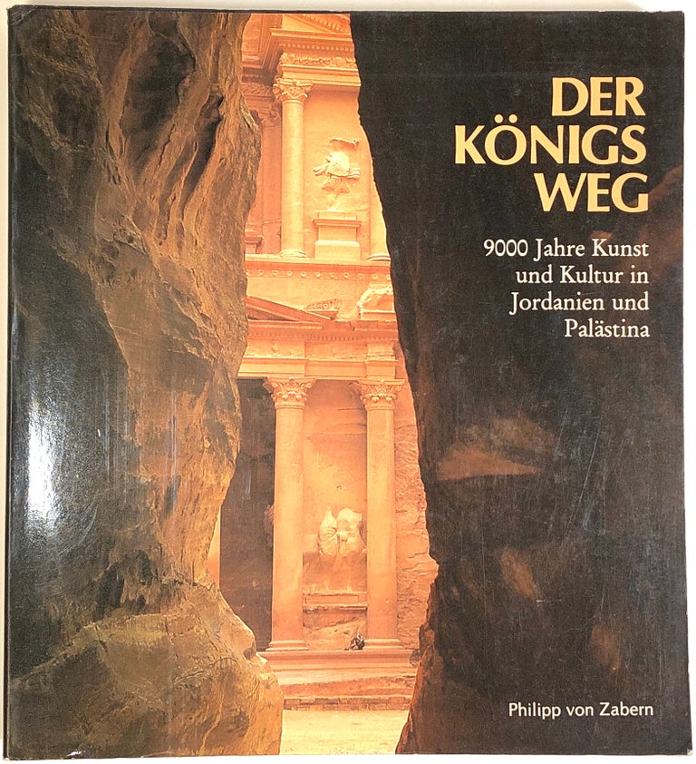 Item #s0004612 Der Königs Weg; 9000 Jahre Kunst und Kultur in Jordanien und Palästina; Konigs, Palastina; Konigsweg; Königsweg. Pierre Amiet, Adnan Hadidi, Et. Al.