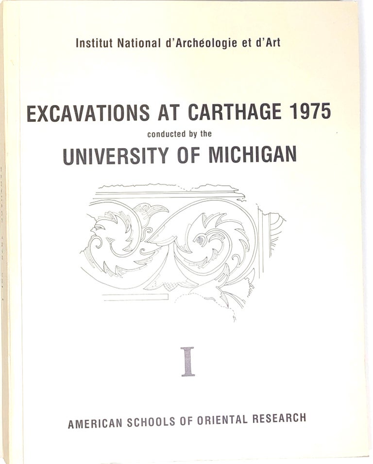 Item #s0004652 Excavations at Carthage 1975, Conducted By the University of Michigan, Volume I; Institut National D'Archeologie et D'Art, American Schools of Oriental Research. J. H. Humphrey, ed.